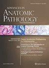 ADVANCES IN ANATOMIC PATHOLOGY