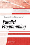 INTERNATIONAL JOURNAL OF PARALLEL PROGRAMMING